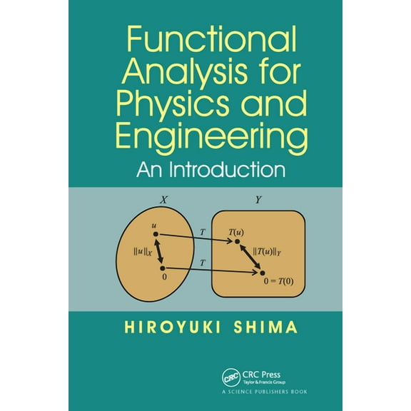 Functional Analysis for Physics and Engineering: An Introduction, (Paperback)