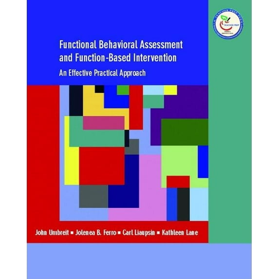 Functional Behavioral Assessment and Function-Based Intervention: An Effective, Practical Approach