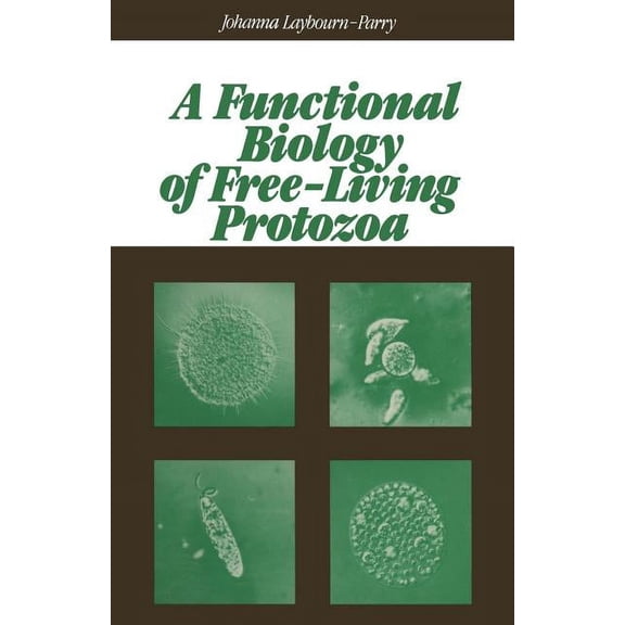 Functional Biology A Functional Biology of Free-Living Protozoa, (Paperback)