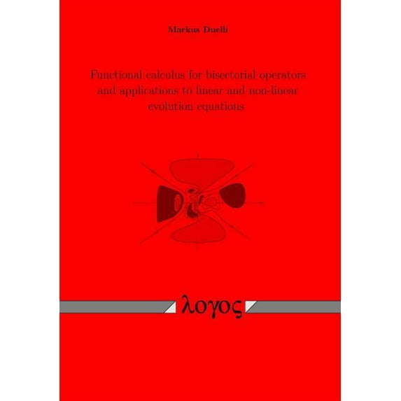 Functional Calculus for Bisectorial Operators and Applications to Linear and Non-Linear Evolution Equations (Paperback)