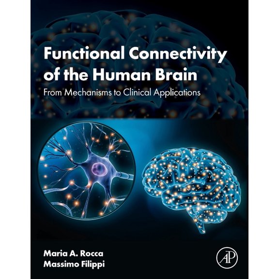 Functional Connectivity of the Human Brain: From Mechanisms to Clinical Applications, (Paperback)