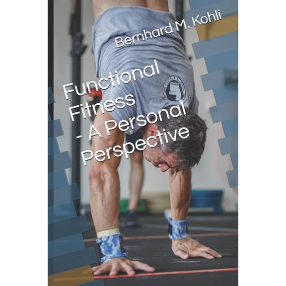 Functional Fitness - A Personal Perspective, (Paperback)