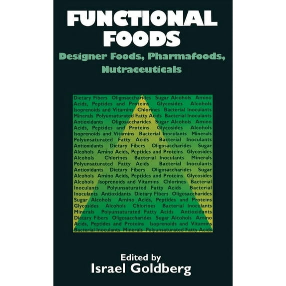 Functional Foods: Designer Foods Pharmafoods and Nutraceuticals, (Hardcover)