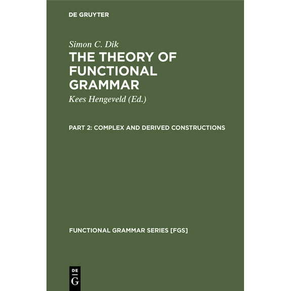 Functional Grammar Series [Fgs] Complex and Derived Constructions, Book 21, (Hardcover)