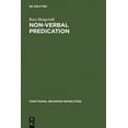 thumbnail image 1 of Functional Grammar Series [Fgs]: Non-Verbal Predication: Theory, Typology, Diachrony (Hardcover), 1 of 1