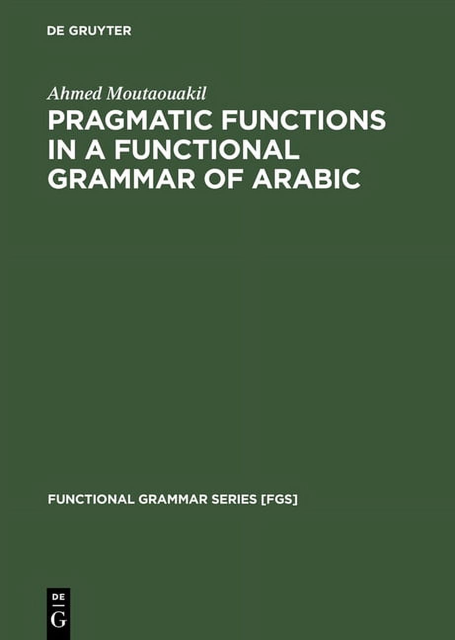 Functional Grammar Series [Fgs]: Pragmatic Functions in a Functional ...