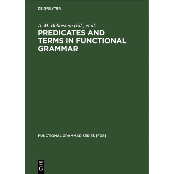 Functional Grammar Series [Fgs] Predicates and Terms in Functional Grammar, Book 2, (Hardcover)