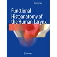 thumbnail image 1 of Functional Histoanatomy of the Human Larynx, (Hardcover), 1 of 1
