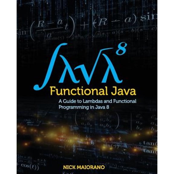 Pre-Owned Functional Java: A Guide to Lambdas and Functional Programming in Java 8 (Paperback)
