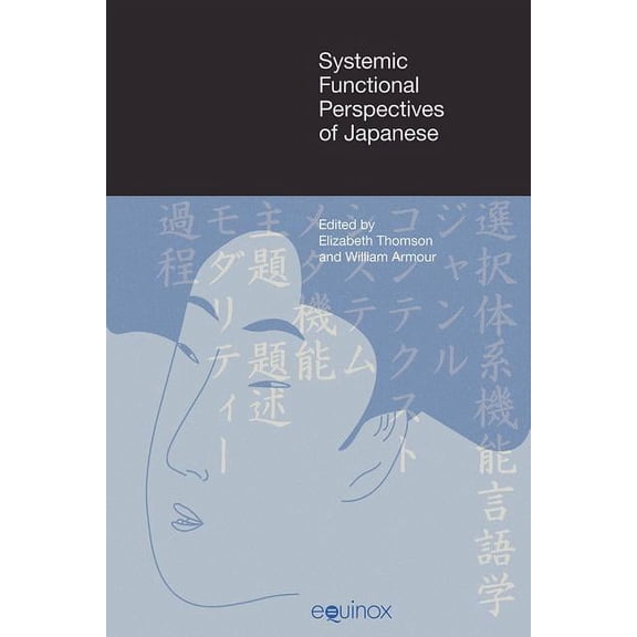 Functional Linguistics: Systemic Functional Perspectives of Japanese: Descriptions and Applications (Hardcover)
