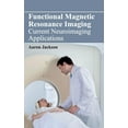 thumbnail image 1 of Functional Magnetic Resonance Imaging: Current Neuroimaging Applications, (Hardcover), 1 of 1