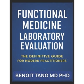 Functional Medicine Laboratory Evaluation: A Complete Guide for Modern Practitioners, (Paperback)