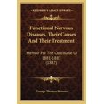 thumbnail image 1 of Functional Nervous Diseases, Their Causes And Their Treatment : Memoir For The Concourse Of 1881-1883 (1887) (Paperback), 1 of 1