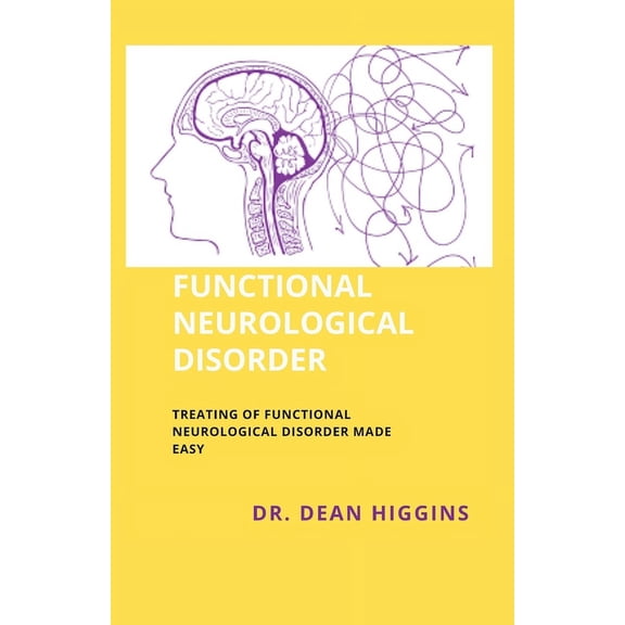 Functional Neurological Disorder: Treating of Functional Neurological Disorder Made Easy, (Paperback)