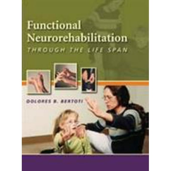 Pre-Owned Functional Neurorehabilitation Through the Life Span (Paperback) 0803611072 9780803611078