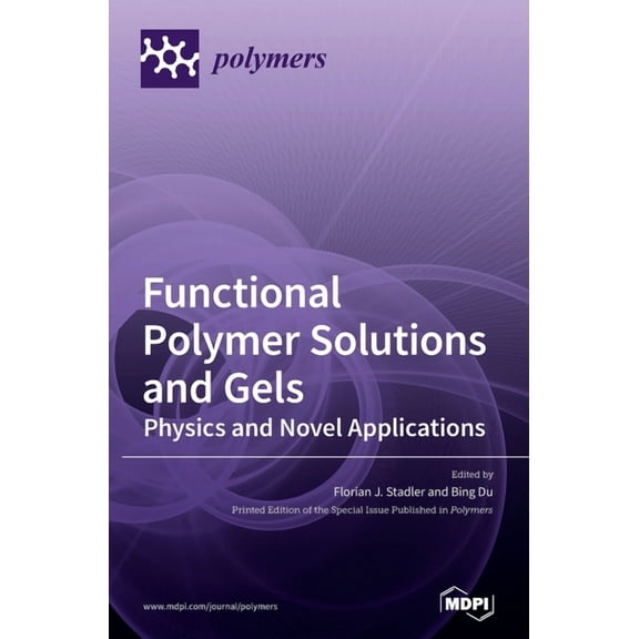 Functional Polymer Solutions and Gels: Physics and Novel Applications, (Hardcover)
