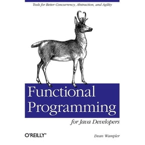 Functional Programming for Java Developers: Tools for Better Concurrency, Abstraction, and Agility (Paperback)