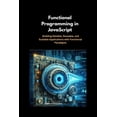 thumbnail image 1 of In This Programming Functional Programming in JavaScript: Building Reliable, Reusable, and Scalable Applications with Functional Paradigms, Book 1, (Paperback), 1 of 1