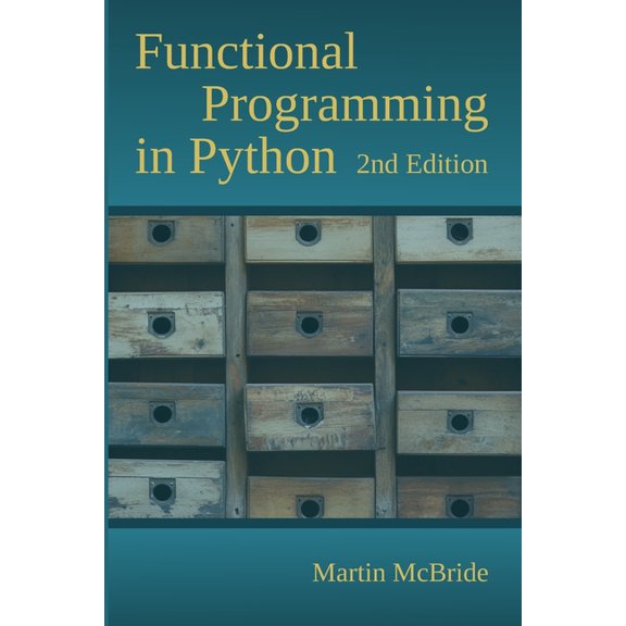 Functional Programming in Python: Unleash the power of FP with Python's built in support for function objects, clos, (Paperback)