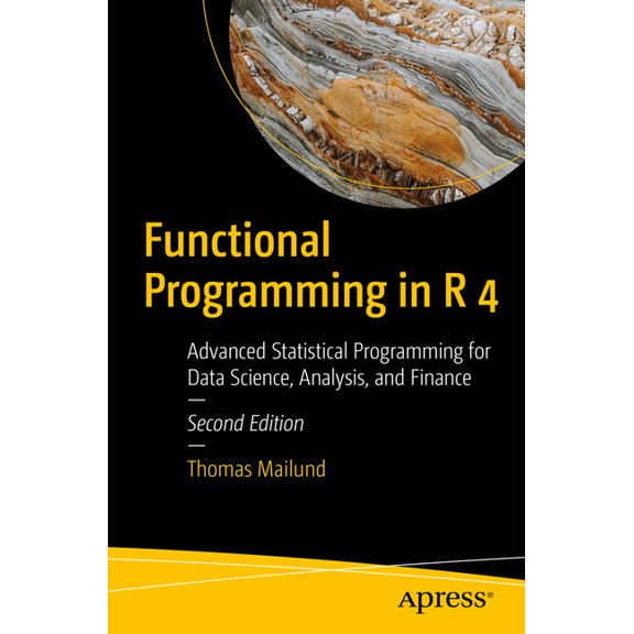 Functional Programming in R 4: Advanced Statistical Programming for Data Science, Analysis, and Finance, (Paperback)
