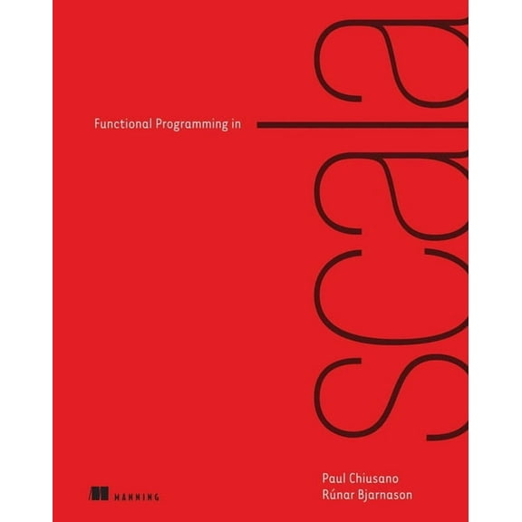 Functional Programming in Scala (Edition 1) (Paperback)