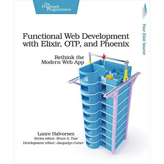 Pre-Owned Functional Web Development with Elixir, OTP and Phoenix: Rethink the Modern Web App Paperback