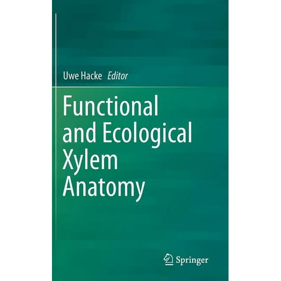 Functional and Ecological Xylem Anatomy, (Hardcover)