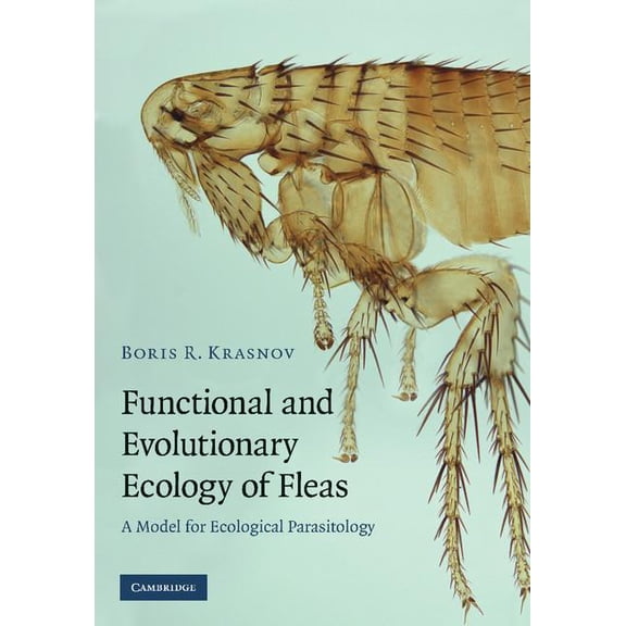 Functional and Evolutionary Ecology of Fleas: A Model for Ecological Parasitology, (Paperback)