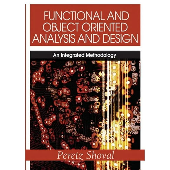 Functional and Object Oriented Analysis and Design: An Integrated Methodology, (Hardcover)