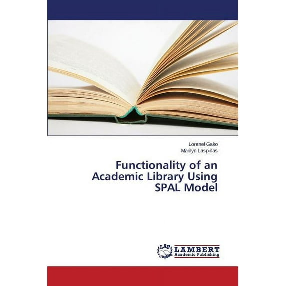 Functionality of an Academic Library Using SPAL Model (Paperback)