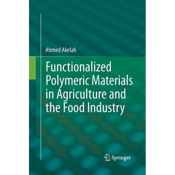 Functionalized Polymeric Materials in Agriculture and the Food Industry, (Paperback)