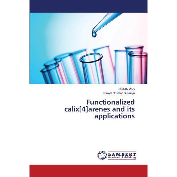 Functionalized calix[4]arenes and its applications (Paperback)