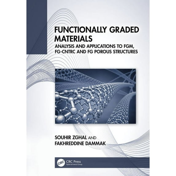 Functionally Graded Materials: Analysis and Applications to FGM, FG-CNTRC and FG Porous Structures, (Hardcover)