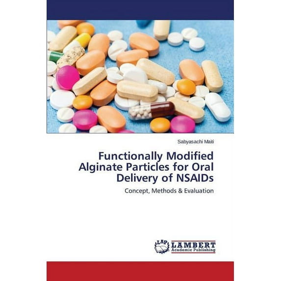 Functionally Modified Alginate Particles for Oral Delivery of NSAIDS (Paperback)