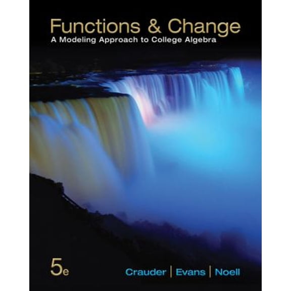 Pre-Owned Functions and Change: A Modeling Approach to College Algebra (Hardcover) 1133365558 9781133365556