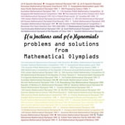 Functions and Polynomials problems and solutions from Mathematical Olympiads, Paperback