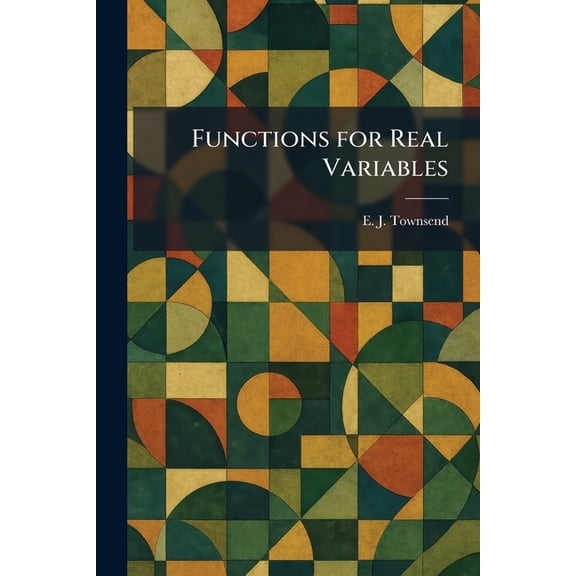 Functions for Real Variables, (Paperback)