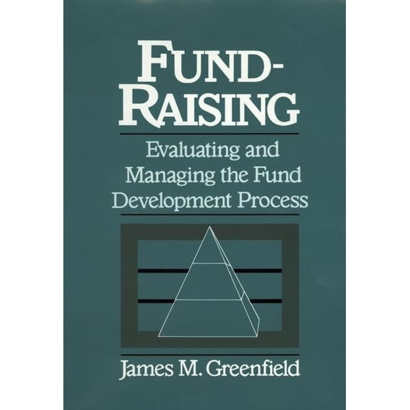 Pre-Owned Fund-Raising: Evaluating and Managing the Fund Development Process (Wiley Nonprofit Law, Finance and Management Series) (Hardcover) 0471531405 9780471531401