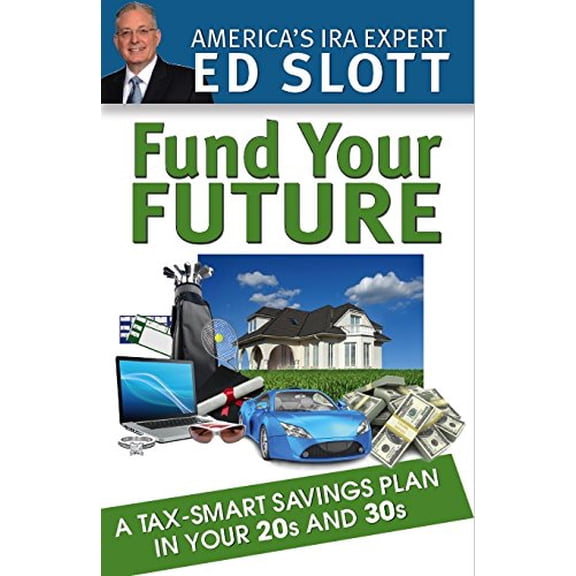 Pre-Owned Fund Your Future: A Tax-Smart Savings Plan in Your 20s and 30s by Ed Slott (Paperback), Textbooks, 2018 Edition, English