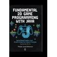 thumbnail image 1 of Fundamental 2D Game Programming with Java: Sprite-Based Graphics from Scratch Using Core Library PrinciplesProgramming w, (Paperback), 1 of 1