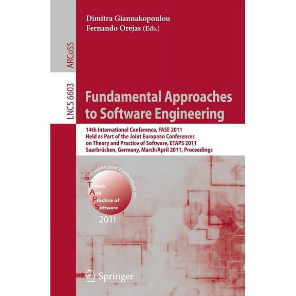 Fundamental Approaches to Software Engineering: 14th International Conference, Fase 2011, Held as Part of the Joint European Conference on Theory and Practice of Software, Etaps 2011, Saarbrcken, Ger