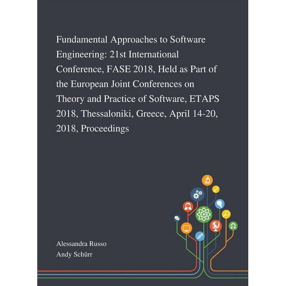 Fundamental Approaches to Software Engineering: 21st International Conference, FASE 2018, Held as Part of the European Joint Conferences on Theory and Practice of Software, ETAPS 2018, Thessaloniki, G