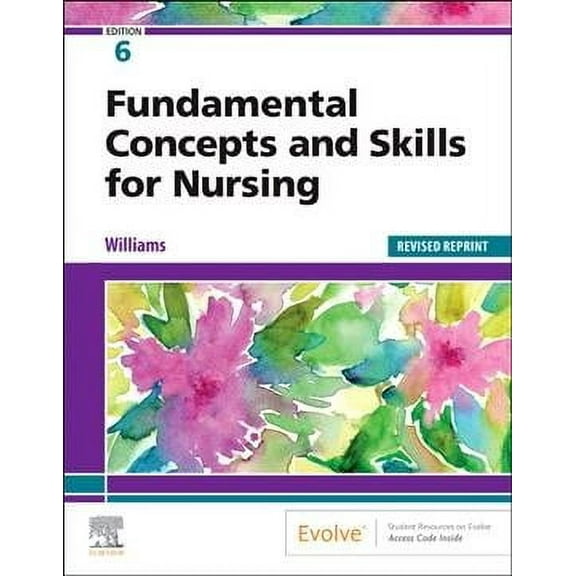 Fundamental Concepts And Skills For Nursing - Revised Reprint