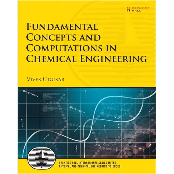 Fundamental Concepts and Computations in Chemical Engineering