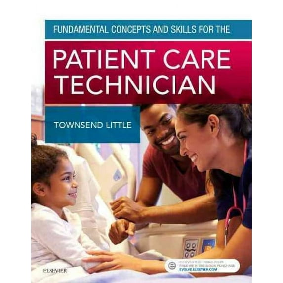 Fundamental Concepts and Skills for the Patient Care Technician (Paperback) by Kimberly Townsend Little