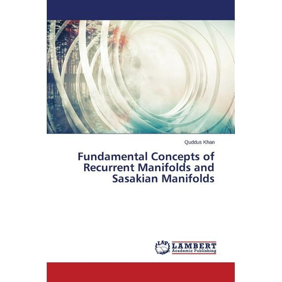 Fundamental Concepts of Recurrent Manifolds and Sasakian Manifolds (Paperback)