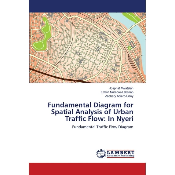 Fundamental Diagram for Spatial Analysis of Urban Traffic Flow: In Nyeri (Paperback)