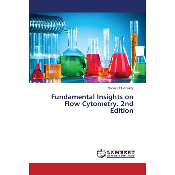 Fundamental Insights on Flow Cytometry. 2nd Edition, (Paperback)