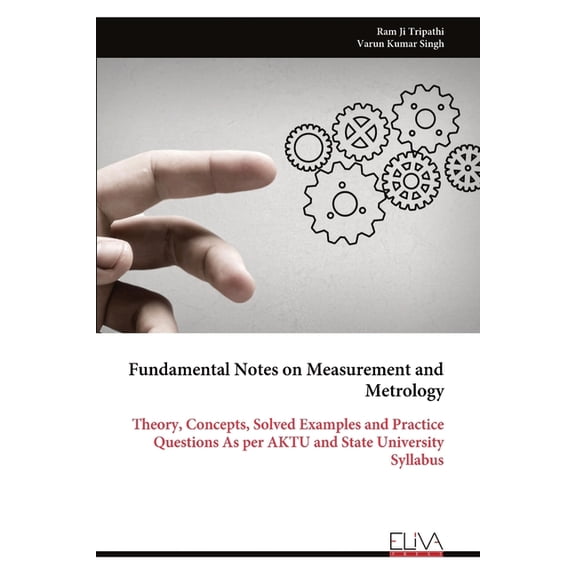 Fundamental Notes on Measurement and Metrology: Theory, Concepts, Solved Examples and Practice Questions As per AKTU and, (Paperback)