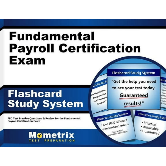 Fundamental Payroll Certification Exam Flashcard Study System : Fpc Test Practice Questions & Review for the Fundamental Payroll Certification Exam (Cards)